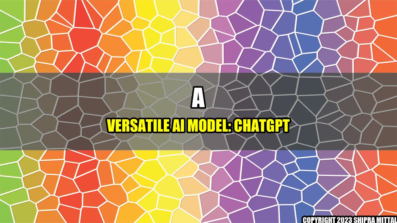 +A-Versatile-AI-Model-ChatGPT+