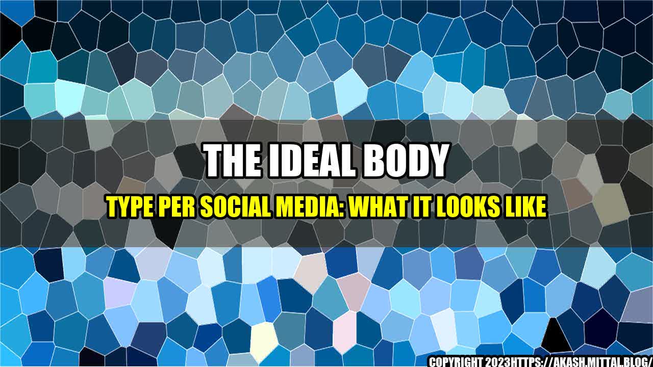 +The-Ideal-Body-Type-Per-Social-Media-What-It-Looks-Like+
